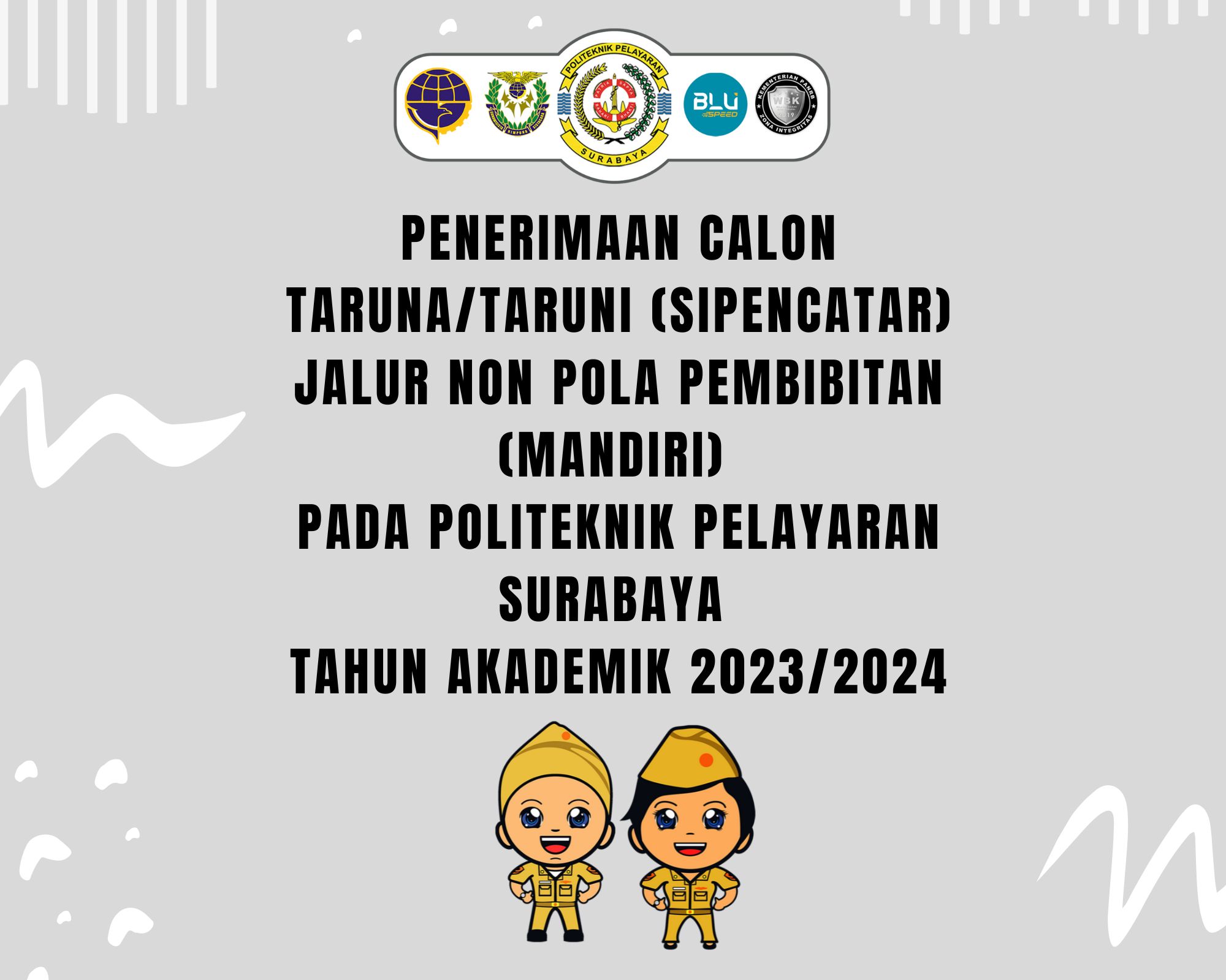 PENGUMUMAN SELEKSI PENERIMAAN CALON TARUNA/TARUNI (SIPENCATAR) JALUR NON POLA PEMBIBITAN (MANDIRI) PADA POLITEKNIK PELAYARAN SURABAYA TAHUN AKADEMIK 2023/2024