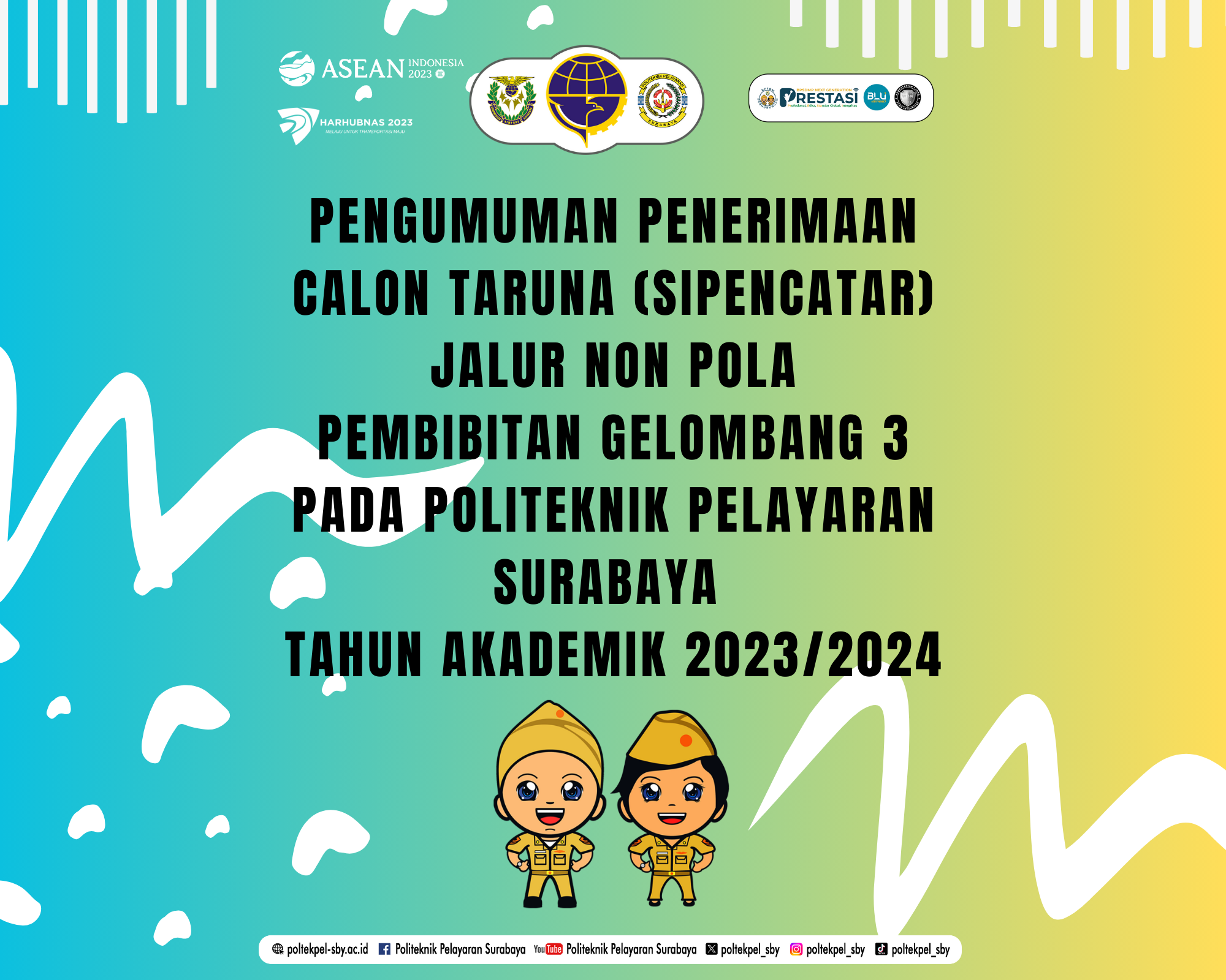 PENGUMUMAN PENERIMAAN CALON TARUNA (SIPENCATAR) JALUR NON POLA PEMBIBITAN GELOMBANG 3 DARI JALUR POLA PEMBIBITAN KEMENTERIAN PERHUBUNGAN PADA POLITEKNIK PELAYARAN SURABAYA TAHUN AKADEMIK 2023/2024