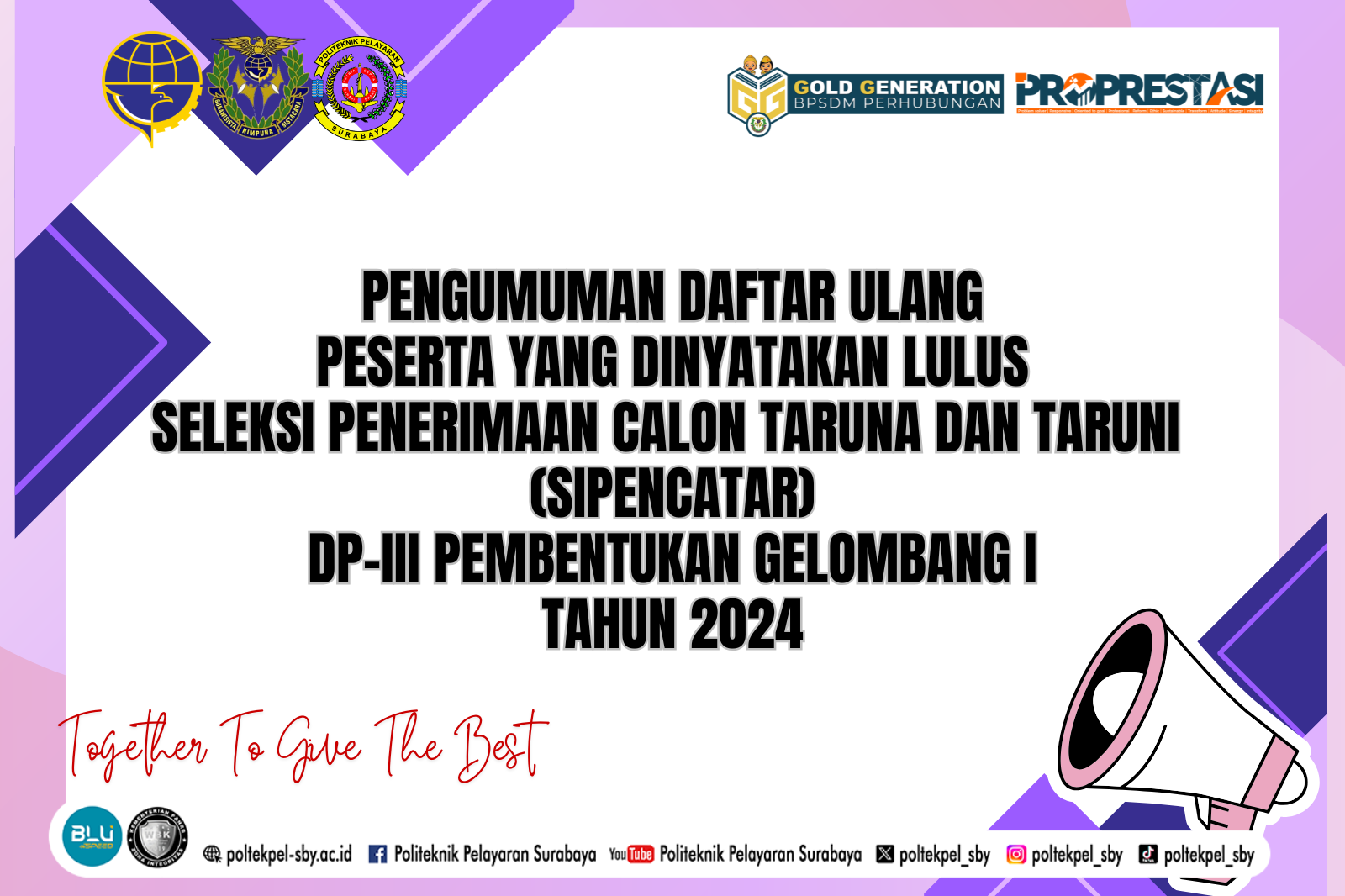 PENGUMUMAN DAFTAR ULANG BAGI PESERTA YANG DINYATAKAN LULUS SELEKSI PENERIMAAN CALON TARUNA DAN TARUNI (SIPENCATAR) PROGRAM DP-III PEMBENTUKAN GELOMBANG I TAHUN 2024