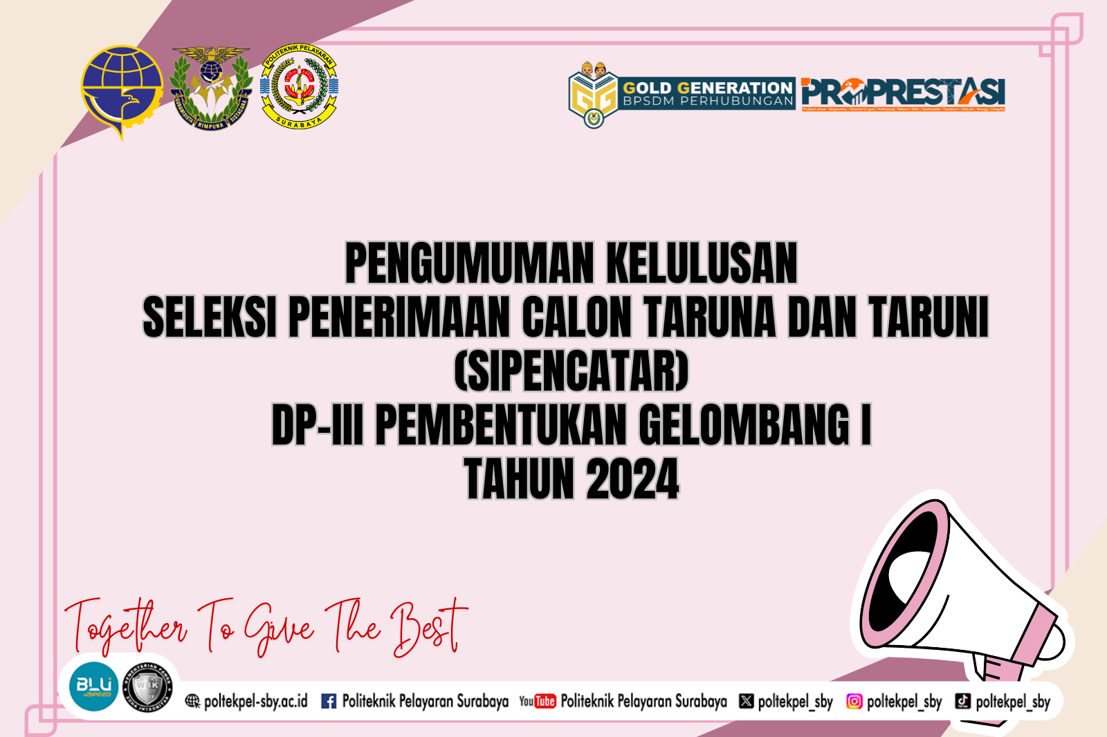 PENGUMUMAN KELULUSAN SELEKSI PENERIMAAN CALON TARUNA DAN TARUNI (SIPENCATAR) PROGRAM DP-III PEMBENTUKAN GELOMBANG I TAHUN 2024